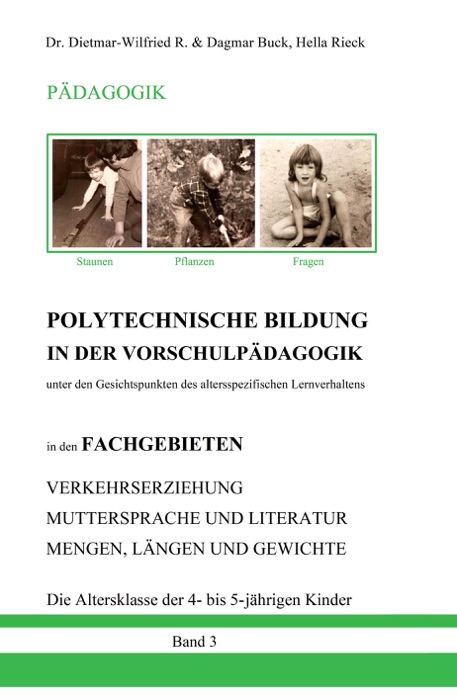 POLYTECHNISCHE BILDUNG IN DER VORSCHULPÄDAGOGIK - Unter den Gesichtspunkten des altersspezifischen Lernverhaltens