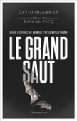 Le grand saut. Quand les virus des animaux s'attaquent à l'homme - David Quammen