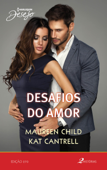 Desafios do amor - Maureen Child & Kat Cantrell