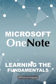 Microsoft OneNote: Learning the Fundamentals by Edward Marteson