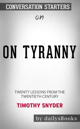 On Tyranny: Twenty Lessons from the Twentieth Century by Timothy Snyder: Conversation Starters