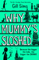 Gill Sims - Why Mummy’s Sloshed artwork