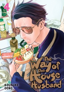 The Way of the Househusband, Vol. 4 by Kousuke Oono