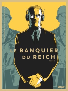 Le Banquier du Reich - Tome 02 by Pierre Boisserie, Philippe Guillaume & Cyrille Ternon