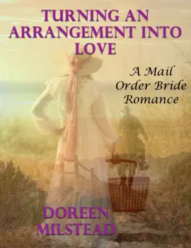 Read: Turning an Arrangement Into Love: A Mail Order Bride Book Romance