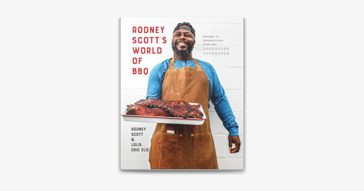 ‎Rodney Scott & Lolis Eric Elie: Rodney Scott's World of BBQ (e‑könyv ...