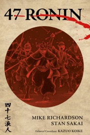 47 Ronin - Mike Richardson, Stan Sakai & Lovern Kindzierski