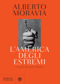 L'America degli estremi - Alberto Moravia