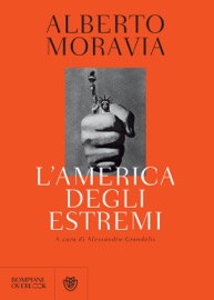 L'America degli estremi - Alberto Moravia & Alessandra Grandelis