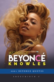 Words of Beyonce Knowles: 200+ Beyonce Quotes - Sreechinth C
