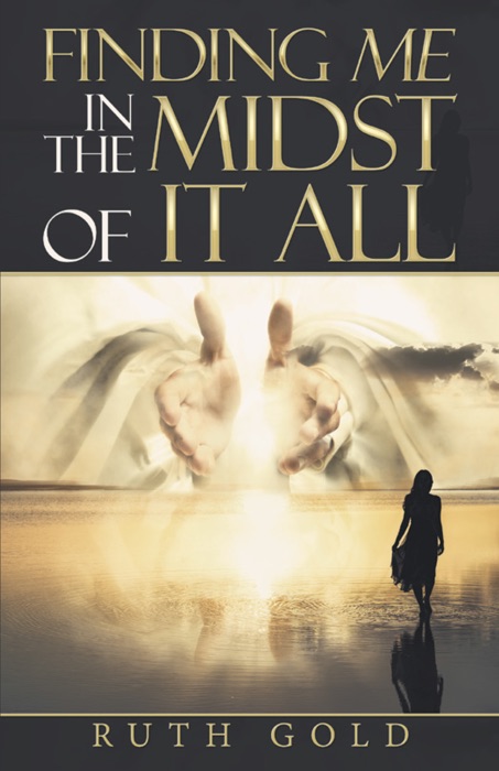 Finding Me in the Midst of It All