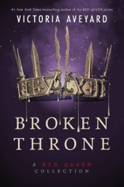 Broken Throne: A Red Queen Collection - Victoria Aveyard