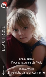Pour un sourire de Molly - Ensemble, dans la tourmente - Robin Perini & Debra Webb