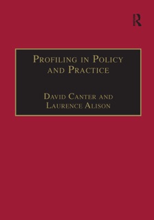 Profiling in Policy and Practice by David Canter & Laurence Alison