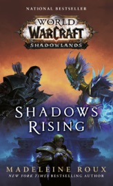 Shadows Rising (World of Warcraft: Shadowlands) - Madeleine Roux