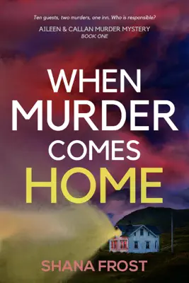 When Murder Comes Home by Shana Frost book