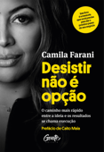 Desistir não é opção - Camila Farani