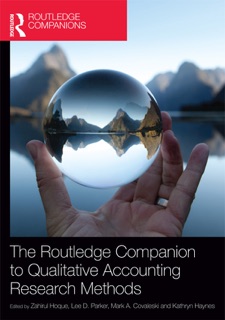 The Routledge Companion to Qualitative Accounting Research Methods by Zahirul Hoque, Lee D. Parker, Mark A. Covaleski & Kathryn Haynes