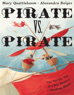Pirate vs. Pirate by Mary Quattlebaum & Alexandra Boiger