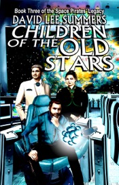 Children of the Old Stars - David Lee Summers