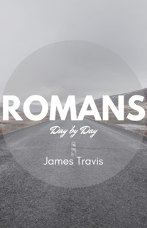 Romans: Day by Day by James Travis
