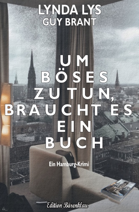 Um Böses zu tun, braucht es ein Buch: Ein Hamburg-Krimi