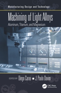 Machining of Light Alloys by Diego Carou & J. Paulo Davim