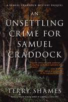 Terry Shames - An Unsettling Crime for Samuel Craddock artwork