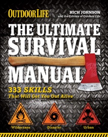 The Ultimate Survival Manual - Rich Johnson & The Editors of Outdoor Life