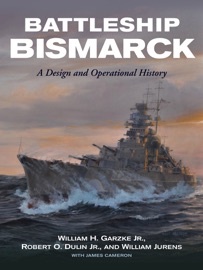 Battleship Bismarck - William H. Garzke, Robert O. Dulin, William Jurens & James Cameron