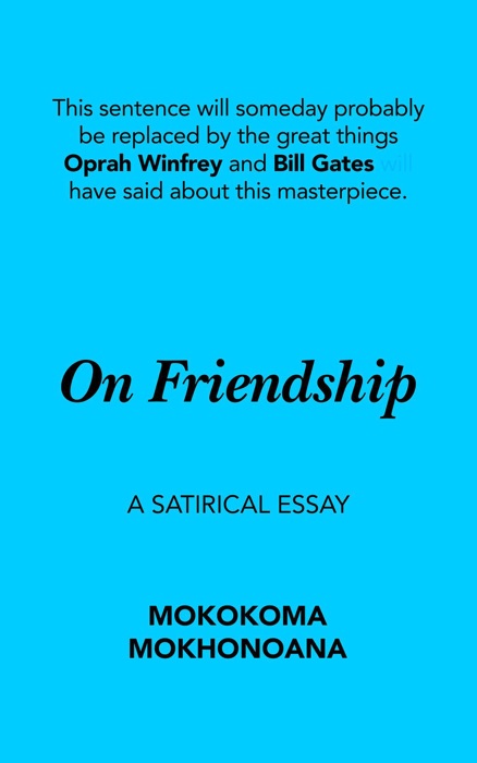 On Friendship: A Satirical Essay