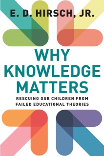 Why Knowledge Matters by E. D. Hirsch Jr.
