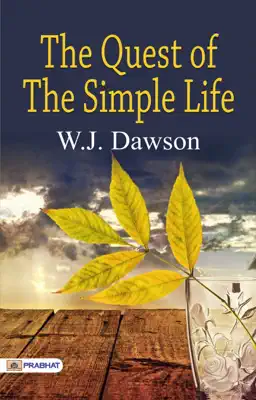 The Quest of the Simple Life by W. J. Dawson book