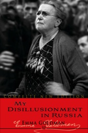 My Disillusionment in Russia - Emma Goldman