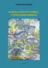In quella notte d'aprile... L'Operazione Herring