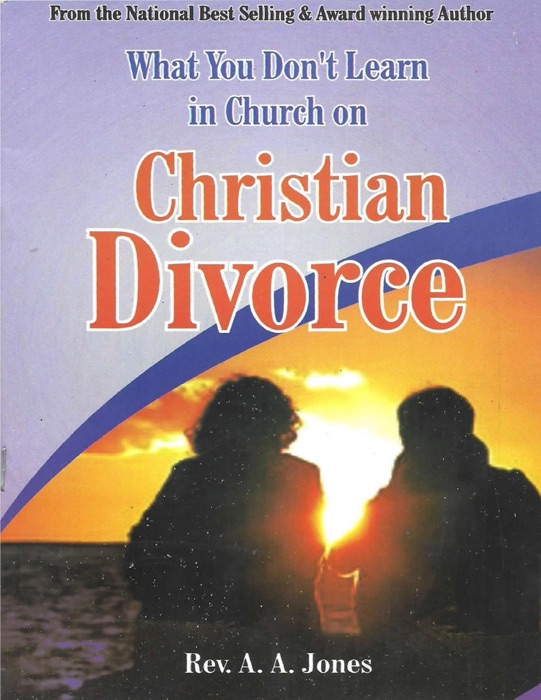 What You Don't Learn In Church On Christian Divorce