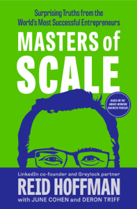 Masters of Scale - Reid Hoffman, June Cohen &amp; Deron Triff Cover Art