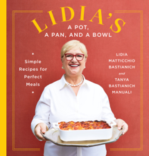 Lidia's a Pot, a Pan, and a Bowl - Lidia Matticchio Bastianich &amp; Tanya Bastianich Manuali Cover Art