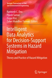 Intelligent Data Analytics for Decision-Support Systems in Hazard Mitigation - Ravinesh C. Deo, Pijush Samui, Ozgur Kisi & Zaher Mundher Yaseen