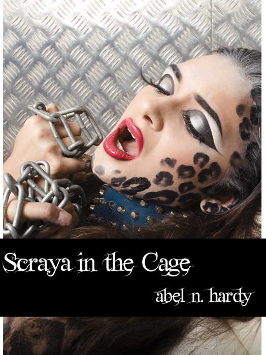 Scraya in the Cage (The Mistress of Tilya Part 4)
