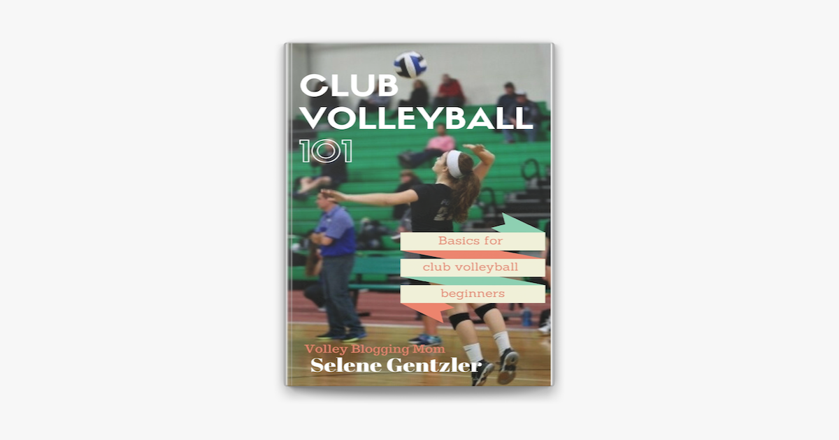 Club Volleyball 101: Basics for Club Volleyball Beginners on Apple Books