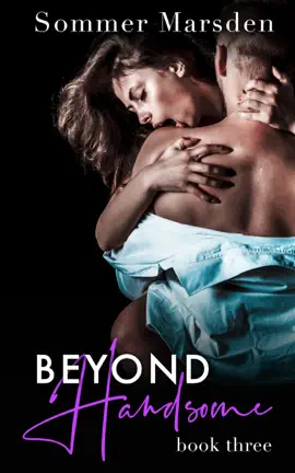 Read: Beyond Handsome - Book Book Three