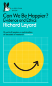 Can We Be Happier? - Richard Layard & George Ward