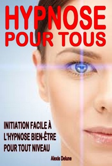 Hypnose pour tous - Alexis Delune