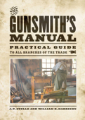 The Gunsmith's Manual - J. P. Stelle & William B. Harrison