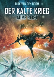 Aume reist - Der Kalte Krieg 1 - Dirk van den Boom