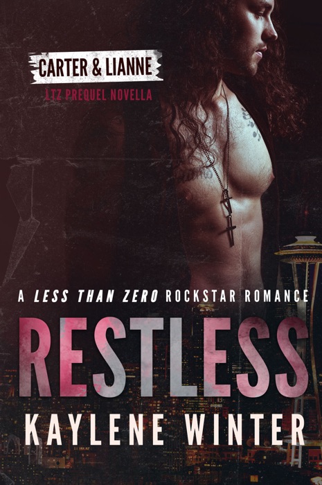 Restless: A Less Than Zero Rockstar Romance (Carter & Lianne Prequel Novella)
