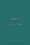 A Gentle Reminder by Bianca Sparacino Book Summary, Reviews and Downlod