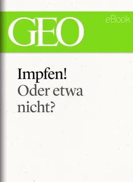 Read: Impfen! Oder etwa nicht? (GEO Book eBook Single)