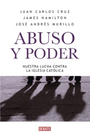 Abuso y poder - JOSE MURILLO, James Hamilton & Juan Carlos Cruz